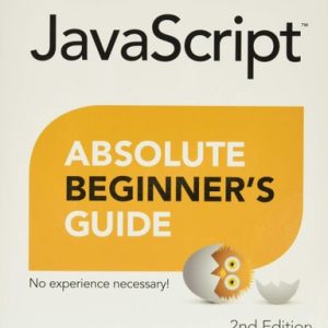 JavaScript Absolute Beginner's Guide (2nd Edition)