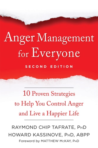 Anger Management for Everyone (Ten Proven Strategies to Help You Control Anger and Live a Happier Life) (2nd Edition)