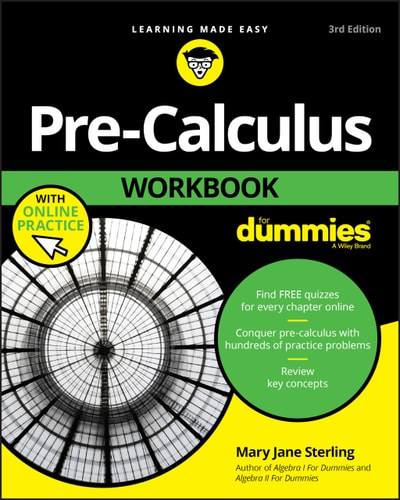 Pre-Calculus Workbook For Dummies (3rd Edition)