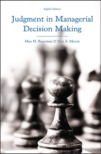 Judgment in Managerial Decision Making (8th Edition)