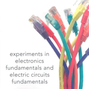 Experiments in Electronics Fundamentals and Electric Circuits Fundamentals (8th Edition)