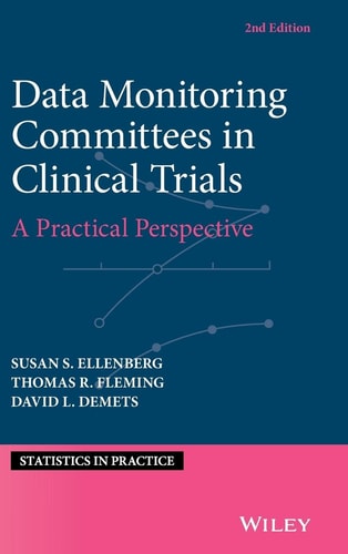 Data Monitoring Committees in Clinical Trials (A Practical Perspective) (2nd Edition)