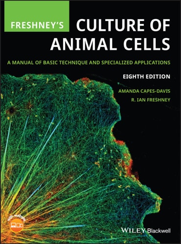 Freshney's Culture of Animal Cells (A Manual of Basic Technique and Specialized Applications) (8th Edition)