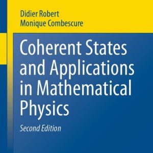 Coherent States and Applications in Mathematical Physics (2nd Edition)