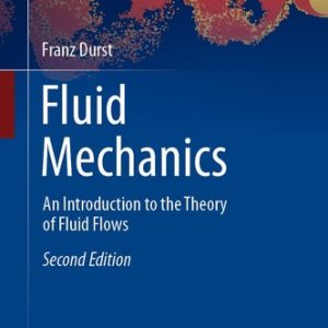 Fluid Mechanics (An Introduction to the Theory of Fluid Flows) (2nd Edition)
