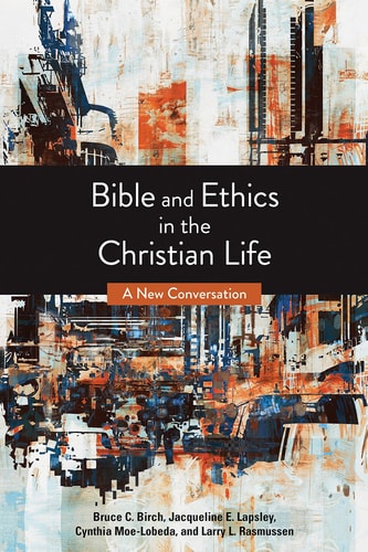 Bible and Ethics in the Christian Life: A New Conversation (A New Conversation) (3rd Edition)