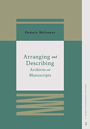 Arranging and Describing Archives and Manuscripts (1st Edition)