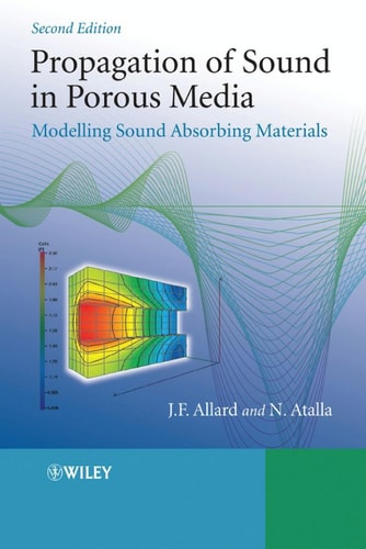 Propagation of Sound in Porous Media (Modelling Sound Absorbing Materials 2e)