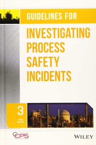 Guidelines for Investigating Process Safety Incidents (3rd Edition)