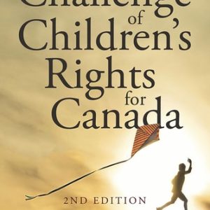 The Challenge of Children's Rights for Canada (2nd Edition)