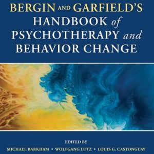 Bergin and Garfield's Handbook of Psychotherapy and Behavior Change (7th Edition)