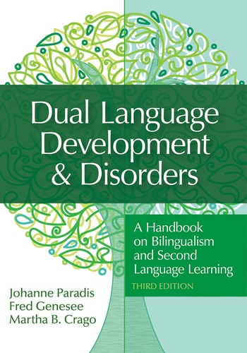 Dual Language Development & Disorders A Handbook on Bilingualism and Second Language Learning (3rd Edition)