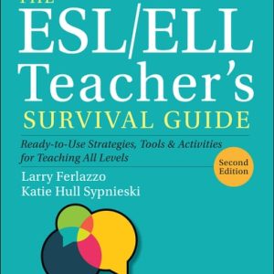 The ESL/ELL Teacher's Survival Guide (Ready-to-Use Strategies, Tools, and Activities for Teaching All Levels) (2nd Edition)