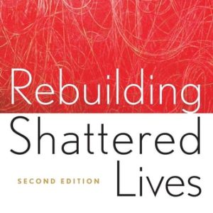 Rebuilding Shattered Lives (Treating Complex PTSD and Dissociative Disorders) (2nd Edition)