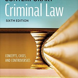 Contemporary Criminal Law Concepts, Cases, and Controversies (6th Edition)