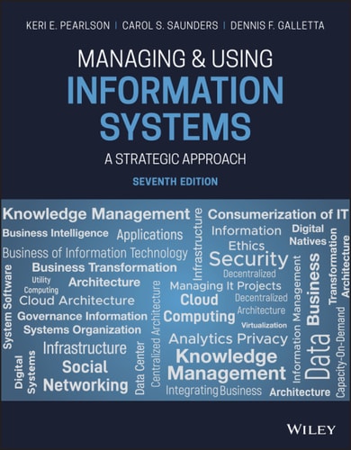 Managing and Using Information Systems: A Strategic Approach (7th Edition)