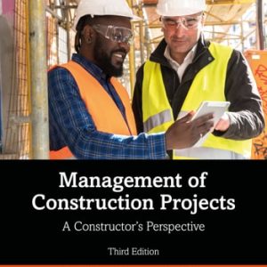 Management of Construction Projects A Constructor's Perspective (3rd Edition)