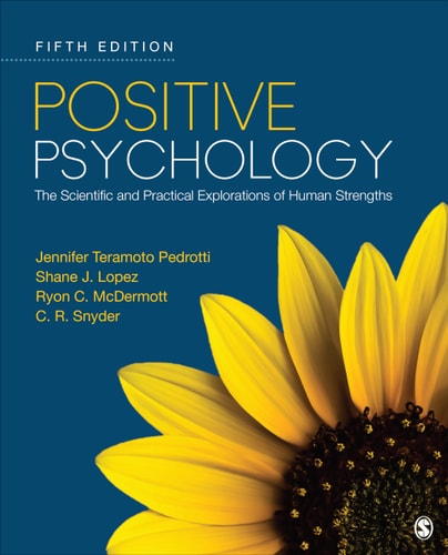 Positive Psychology The Scientific and Practical Explorations of Human Strengths (5th Edition)