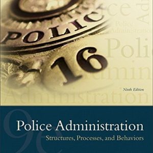 Police Administration Structures, Processes, and Behavior (9th Edition)