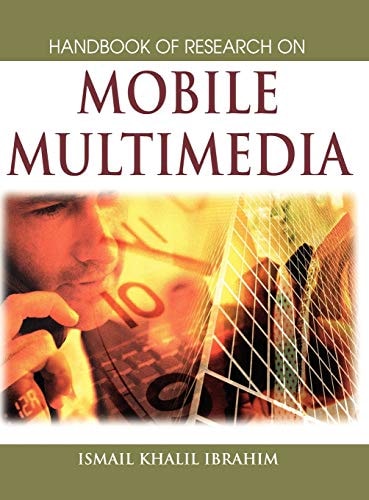 Handbook of Research on Mobile Multimedia