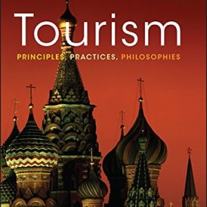 Tourism: Principles, Practices, Philosophies (12th Edition)