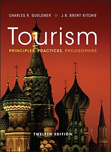 Tourism: Principles, Practices, Philosophies (12th Edition)