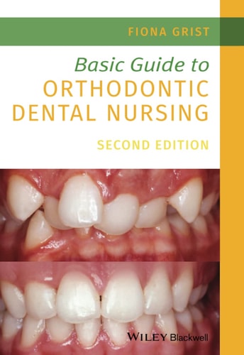 Basic Guide to Orthodontic Dental Nursing (2nd Edition)