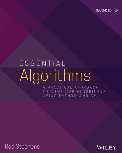 Essential Algorithms (A Practical Approach to Computer Algorithms Using Python and C#) (2nd Edition)