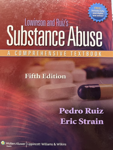 Lowinson and Ruiz's Substance Abuse: A Comprehensive Textbook (5th Edition)