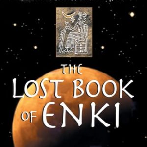 The Lost Book of Enki (Memoirs and Prophecies of an Extraterrestrial god)