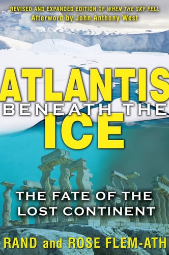 Atlantis beneath the Ice (The Fate of the Lost Continent) (2nd Edition)