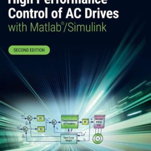 High Performance Control of AC Drives with Matlab/Simulink (2nd Edition)