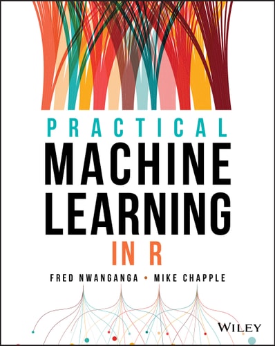 Practical Machine Learning in R (1st Edition)