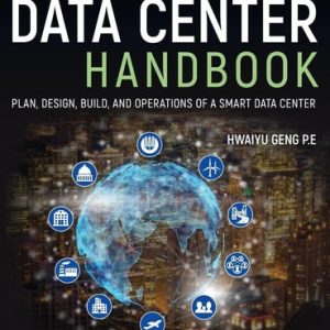 Data Center Handbook (Plan, Design, Build, and Operations of a Smart Data Center) (2nd Edition)