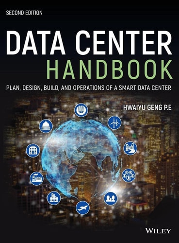Data Center Handbook (Plan, Design, Build, and Operations of a Smart Data Center) (2nd Edition)