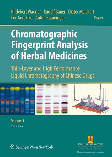 Chromatographic Fingerprint Analysis of Herbal Medicines (Thin-layer and High Performance Liquid Chromatography of Chinese Drugs) (2nd Edition)