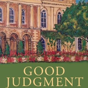 Good Judgement Making Judicial Decisions (1st Edition)