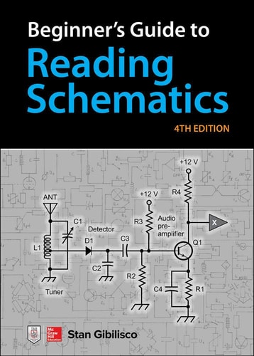 Beginner's Guide to Reading Schematics, Fourth Edition (4th Edition)