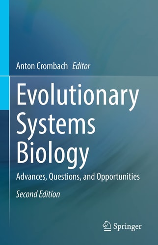 Evolutionary Systems Biology (Advances, Questions, and Opportunities) (2nd Edition)