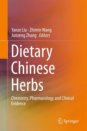 Dietary Chinese Herbs (Chemistry, Pharmacology and Clinical Evidence) (2015th Edition)