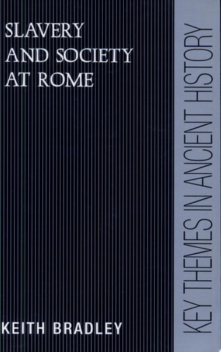 Slavery and Society at Rome (48701st Edition)