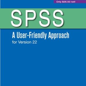 SPSS: A User-Friendly Approach for Version 22 (3rd Edition)