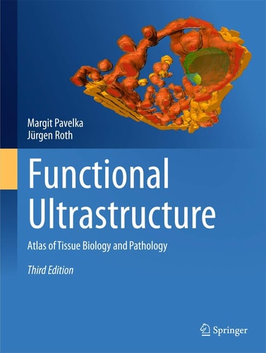 Functional Ultrastructure (Atlas of Tissue Biology and Pathology) (3rd Edition)