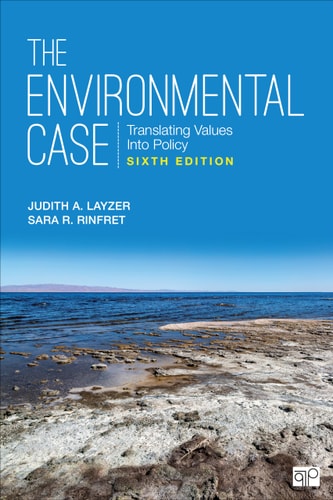The Environmental Case Translating Values Into Policy (6th Edition)