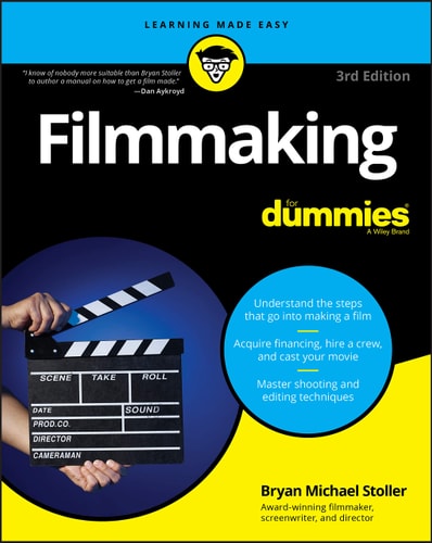 Filmmaking For Dummies (3rd Edition)
