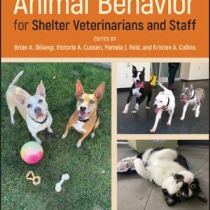 Animal Behavior for Shelter Veterinarians and Staff (2nd Edition)