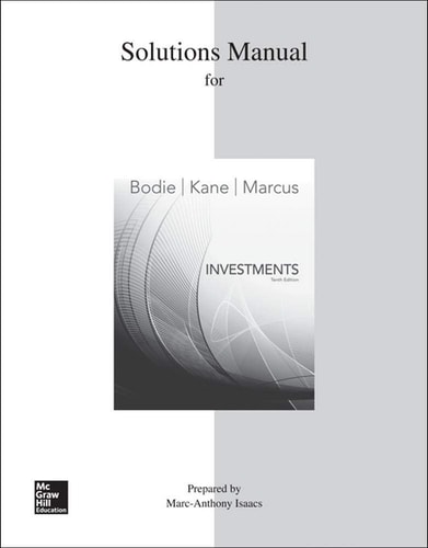 Solutions Manual for Investments (10th Edition)