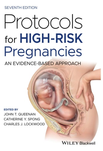 Protocols for High-Risk Pregnancies: An Evidence-Based Approach, 7th Edition (An Evidence-Based Approach)