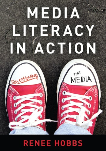 Media Literacy in Action Questioning the Media (2nd Edition)