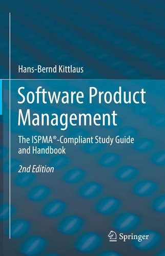 Software Product Management (The ISPMA®-Compliant Study Guide and Handbook) (2nd Edition)